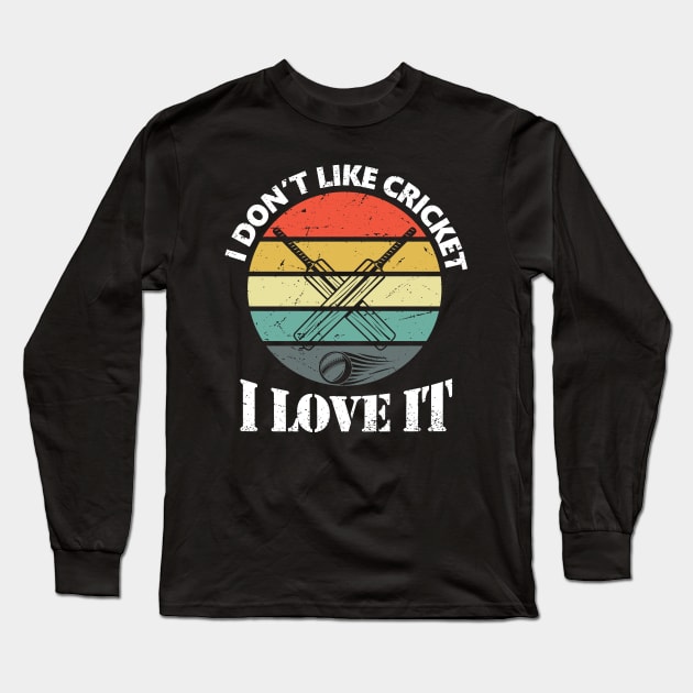 I Dont Like Cricket....I Love It Long Sleeve T-Shirt by GShow